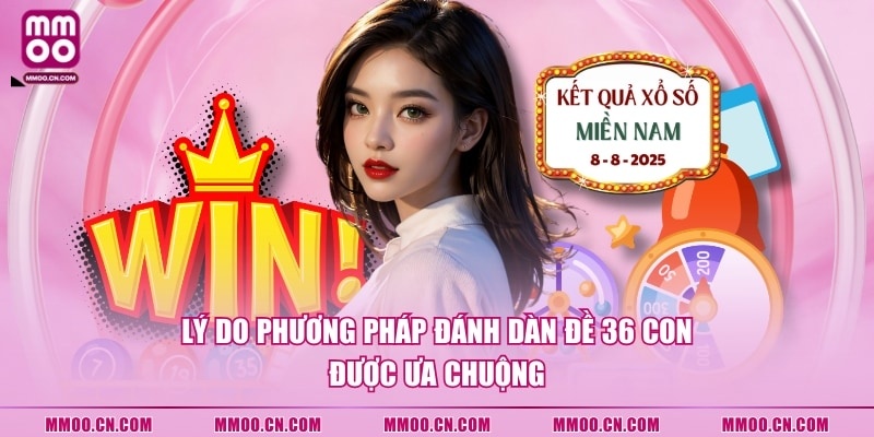Lý do phương pháp đánh dàn đề 36 con được ưa chuộng 